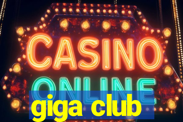 giga club